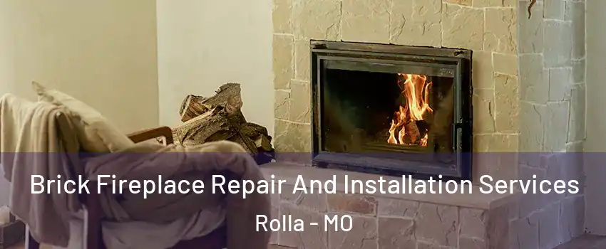  Brick Fireplace Repair And Installation Services Rolla - MO