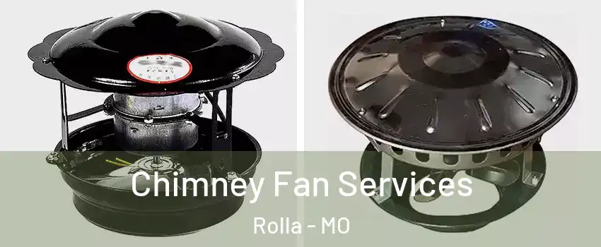  Chimney Fan Services Rolla - MO