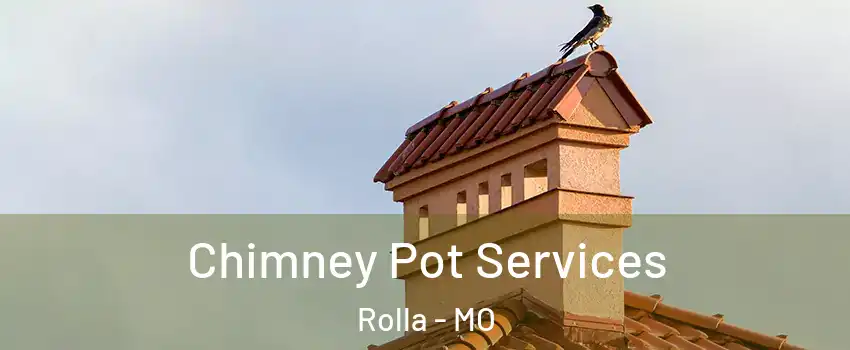  Chimney Pot Services Rolla - MO