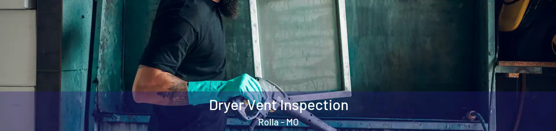  Dryer Vent Inspection Rolla - MO