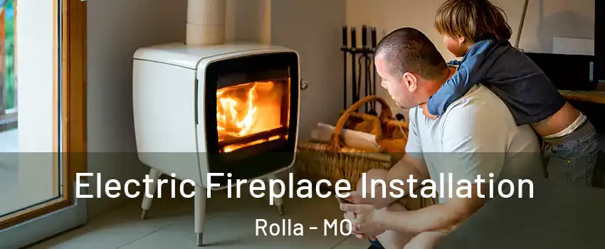  Electric Fireplace Installation Rolla - MO