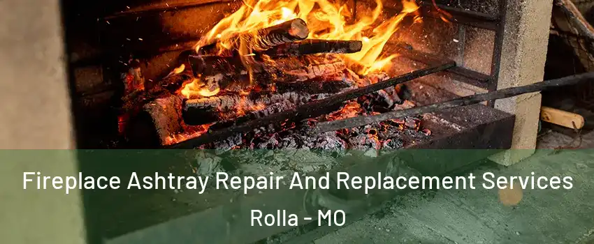  Fireplace Ashtray Repair And Replacement Services Rolla - MO