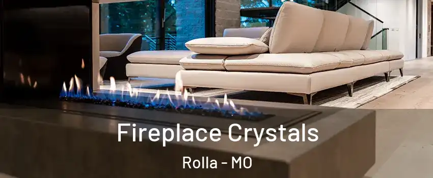  Fireplace Crystals Rolla - MO