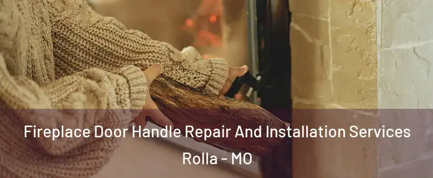  Fireplace Door Handle Repair And Installation Services Rolla - MO