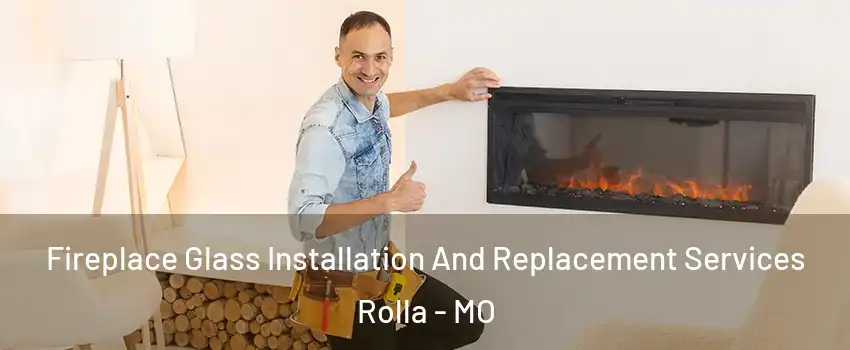  Fireplace Glass Installation And Replacement Services Rolla - MO