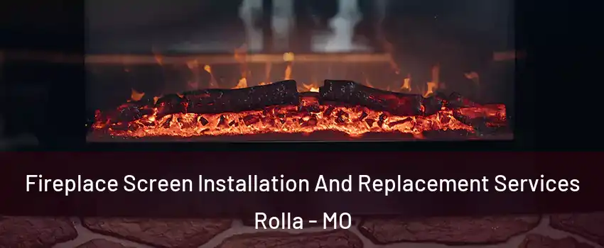  Fireplace Screen Installation And Replacement Services Rolla - MO