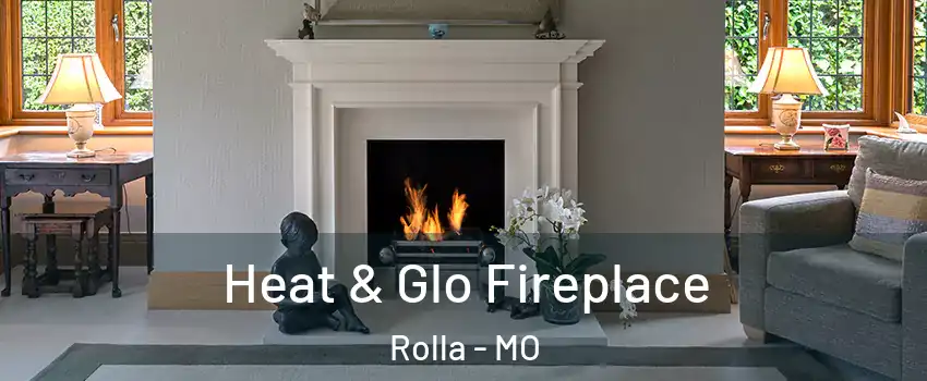  Heat & Glo Fireplace Rolla - MO