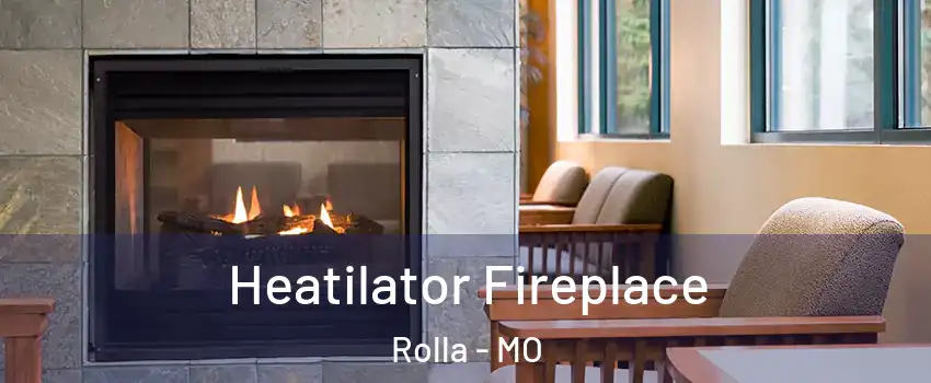  Heatilator Fireplace Rolla - MO