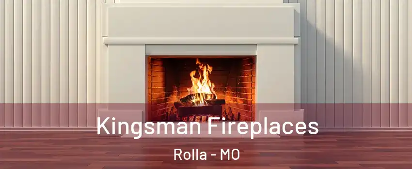  Kingsman Fireplaces Rolla - MO