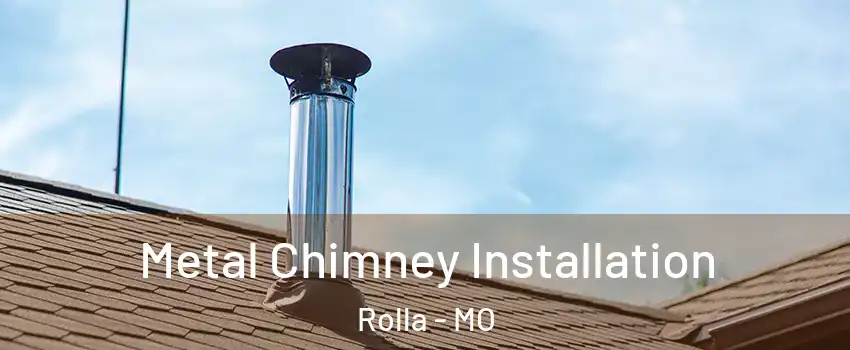  Metal Chimney Installation Rolla - MO