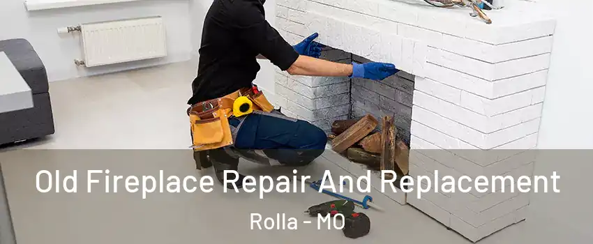  Old Fireplace Repair And Replacement Rolla - MO