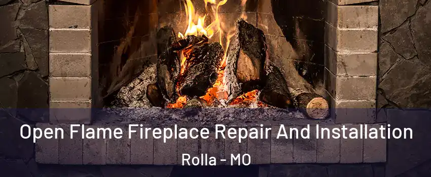  Open Flame Fireplace Repair And Installation Rolla - MO