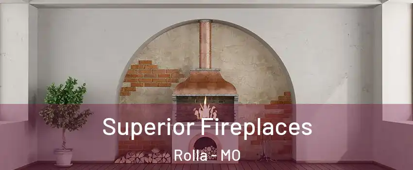  Superior Fireplaces Rolla - MO