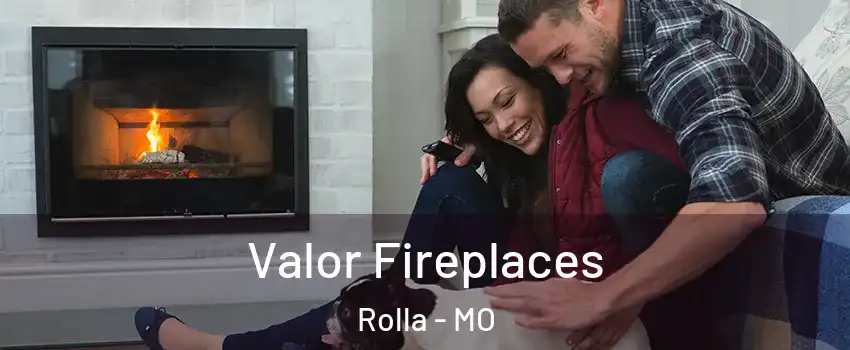  Valor Fireplaces Rolla - MO
